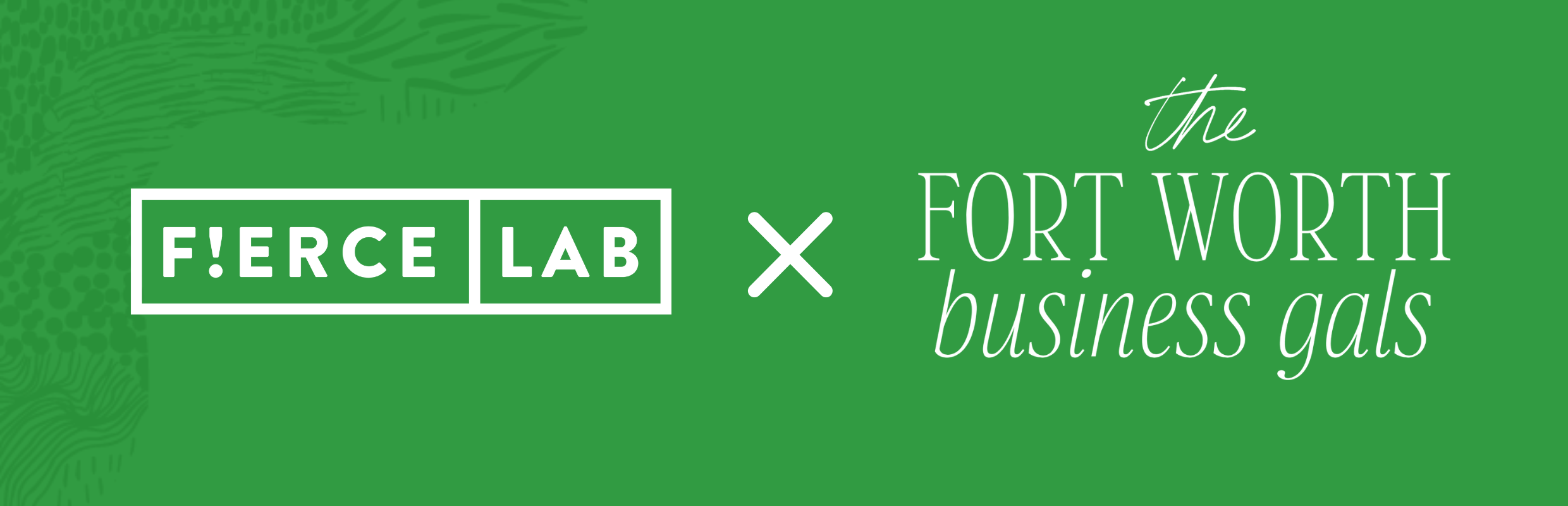 Fierce Lab x The Fort Worth Business Goals